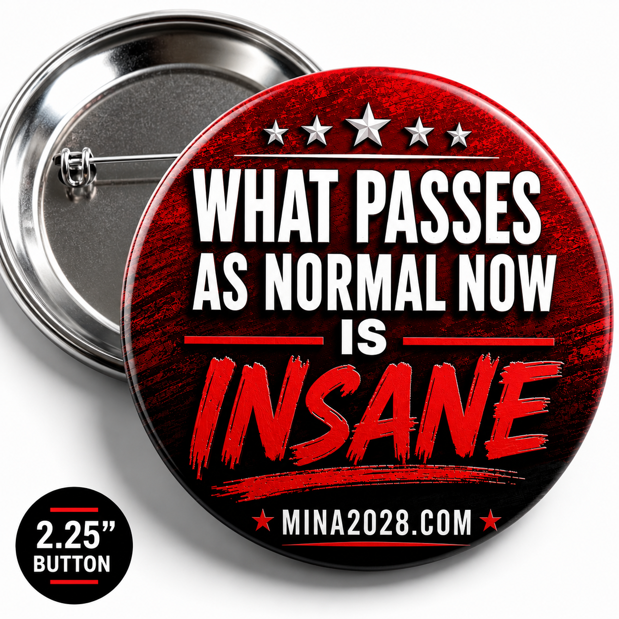 WHAT PASSES AS NORMAL NOW IS INSANE PIN-BACK BUTTON